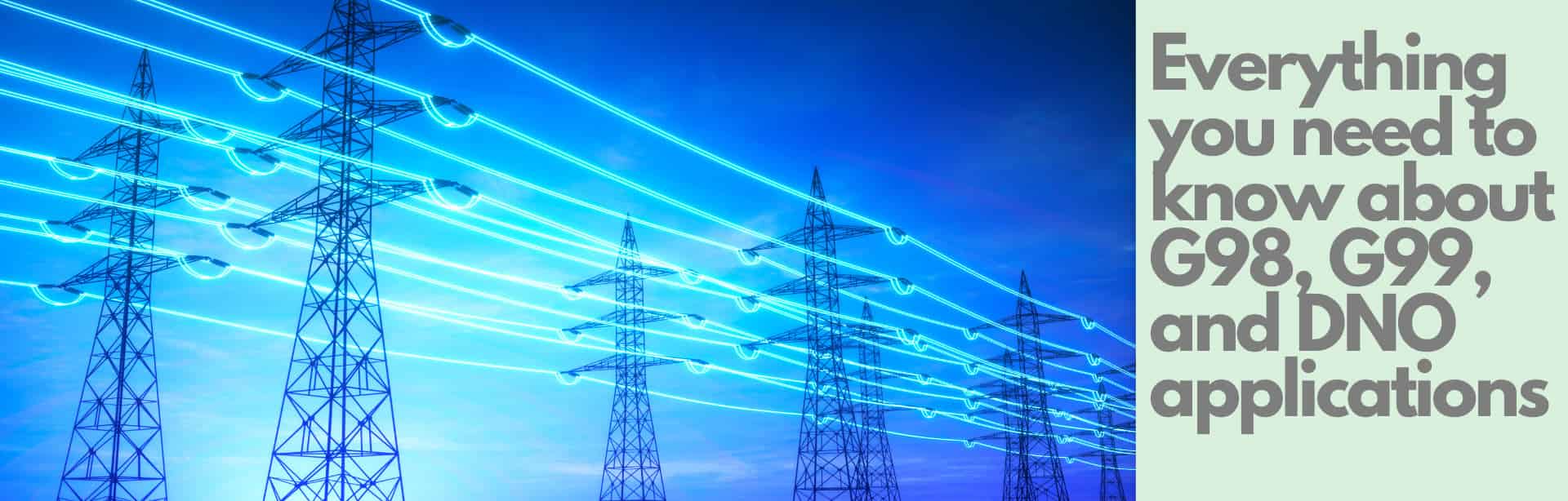 Understanding G98 and G99 applications and certificates.